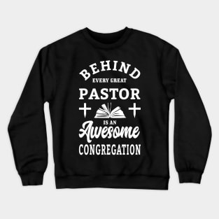 Behind Every Great Pastor Preacher Minister Christian Crewneck Sweatshirt